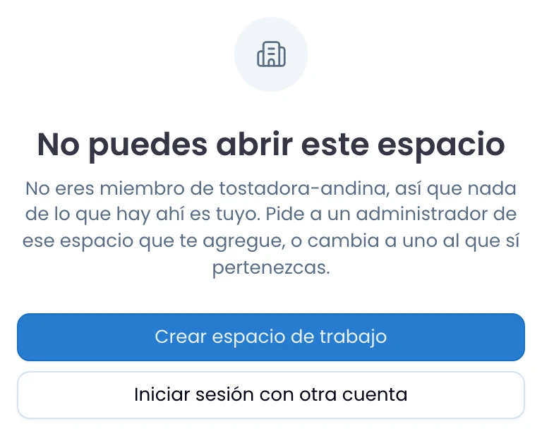 The screen saying you can't open that workspace, with the workspace named in the reason.